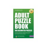 Adult Puzzle Book: 100 Assorted Puzzles