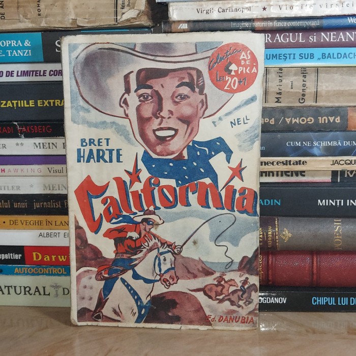 BRET HARTE - CALIFORNIA ( COLECTIA &#039;&#039;AS DE PICA&#039;&#039; ) , 1941