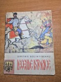 carte pentru copii - legende istorice - dimitrie bolintineanu - din anul 1967