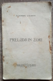 Preludii in zori - Alexandru Colorian// 1925, dedicatie si semnatura autor, Alta editura