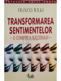 Frances Wilks - Transformarea sentimentelor (editia 2003)