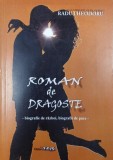 Roman de dragoste. Biografie de razboi, biografii de pace, vol. 3 - Radu Theodoru