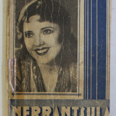 NERRANTSULA - roman de PANAIT ISTRATI , EDITIE INTERBELICA