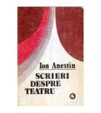 Ion Anestin - Scrieri despre teatru - 105075