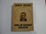 PANAIT ISTRATI - CUM AM DEVENIT SCRIITOR