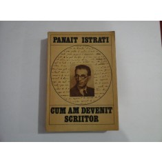 PANAIT ISTRATI - CUM AM DEVENIT SCRIITOR
