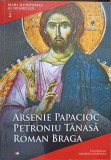 MARI DUHOVNICI AI NEAMULUI VOL.2 ARSENIE PAPACIOC, PETRONIU TANASA, ROMAN BRAGA-GEORGE CRASNEAN, 2015