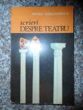 Scrieri Despre Teatru - Petru Comarnescu ,533872, 1977