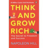 THINK AND GROW RICH: The Secret to Freedom and Success