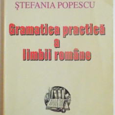GRAMATICA PRACTICA A LIMBII ROMANE de STEFANIA POPESCU, 2001 * DEFECT COTOR