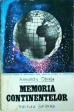 Alexandru Obreja - Memoria continentelor. Calatori romani pe meridianele lumii