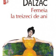 Femeia la treizeci de ani - Honore De Balzac