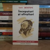 LEV SESTOV - INCEPUTURI SI SFARSITURI , IASI , 1993 *