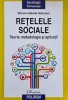 Retelele sociale. Teorie, metodologie si aplicatii - Marian-Gabriel Hancean