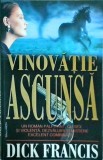 Dick Francis - Vinovatie Ascunsa, Thriller, Editura Miron, Stare Buna, Romana, 2000, 13 x 20 cm