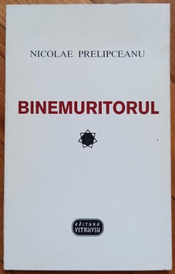 Binemuritorul - Nicolae Prelipceanu// dedicatie autor pentru Ion Caramitru foto