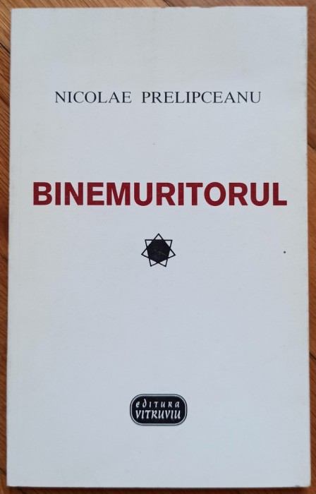 Binemuritorul - Nicolae Prelipceanu// dedicatie autor pentru Ion Caramitru