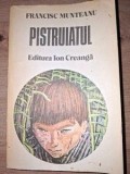 Pistruiatul- Francisc Munteanu
