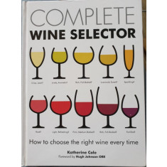 Complete wine selector. How to choose the right wine every time - Katherine Cole