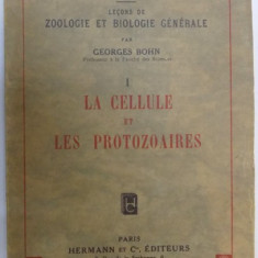 LECONS DE ZOOLOGIE ET BIOLOGIE GENERALE par GEORGES BOHN , VOLI : LA CELLULE ET LES PROTOZOAIRES , 1934