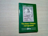 NICOLAUS OLAHUS Europeanul - Maria Capoianu - Editura Libra, 2000, 283 p.