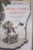 DISTRUGATORUL SPERANTA SAU POVESTEA UNUI MARINAR AJUNS PRESEDINTE VOL.2-MIHAI TATULICI