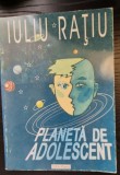 Planeta de adolescent de Iuliu Ratiu