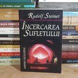 RUDOLF STEINER - INCERCAREA SUFLETULUI , 2000 *