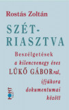 Sz&eacute;triasztva - Besz&eacute;lget&eacute;sek a kilencvenegy &eacute;ves L&uuml;kő G&aacute;borral, ifj&uacute;kora dokumentumai k&ouml;z&ouml;tt - Rost&aacute;s Zolt&aacute;n