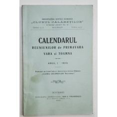 SOCIETATEA HIPICA ROMANA &#039;&#039; CLUBUL CALARETILOR &#039;&#039; , CALENDARUL REUNIUNILOR DE PRIMAVARA , VARA SI TOAMNA , ANUL I , 1915
