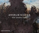 Anselm Kiefer: Far Andrea Emo