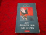 KEN KESEY - ZBOR DEASUPRA UNUI CUIB DE CUCI RF12/3, 1983, Polirom