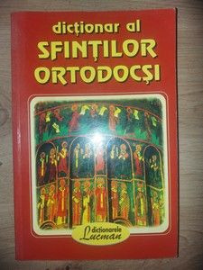 Dictionar al sfintilor ortodocsi- Nicolae D. Necula foto