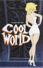 Casetă Songs From The Cool World (Music From And Inspired By The Motion Picture)