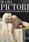 Mari pictori. Viata, sursele de inspiratie si opera. Jacques-Louis David, nr. 84