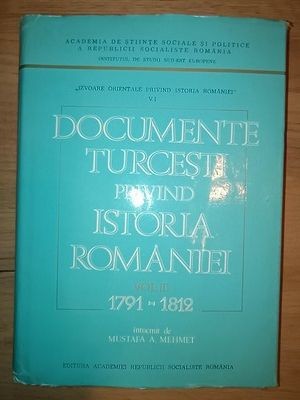 Documente turcesti privind istoria Romaniei vol.III 1791-1812- Mustafa A. Mehmet foto
