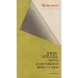Mihai Viteazul Unirea si centralizarea tarilor romane