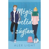 M&eacute;gis bel&eacute;d z&uacute;gtam - (K&uuml;l&ouml;nleges kiad&aacute;s) - Alex Light
