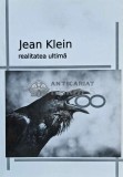 Cumpara ieftin Realitatea Ultima - Jean Klein, 2016, 155 pagini, Filosofie, Coperta Brosata, Stare Foarte Buna