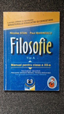FILOSOFIE - Manual pentru clasa a XII-a Tip A - Stan, Marinescu foto