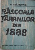 Rascoala taranilor din 1888 - N. Adaniloaie - Carte Istorie