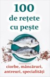 100 de retete cu peste - ciorbe mancaruri antreuri specialitati, Ortodoxia
