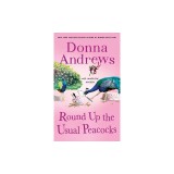 Round Up the Usual Peacocks: A Meg Langslow Mystery