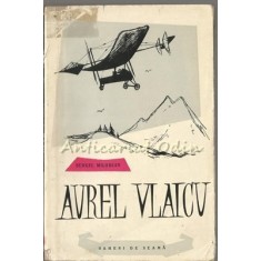 Aurel Vlaicu - Sergiu Milorian