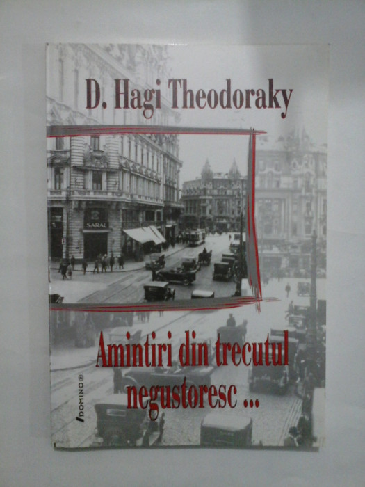AMINTIRI DIN TRECUTUL NEGUSTORESC... - D. Hagi Theodoraky