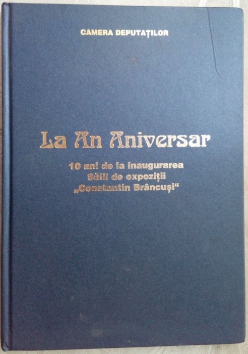 10 ANI DE LA INAUGURAREA SALII EXPO CONSTANTIN BRANCUSI(CAMERA DEPUTATILOR 2003)