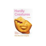 Hardly Creatures: Poems