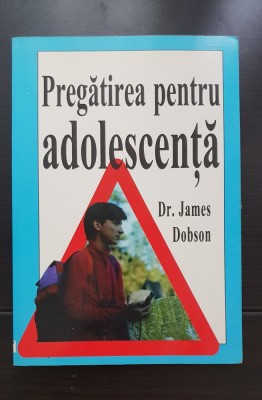 Pregătirea pentru adolescență - James Dobson foto