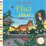 Mici cica - Axel Scheffler