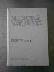 PAVEL CHIRILA - MEDICINA NATURISTA (1987, editie cartonata) foto